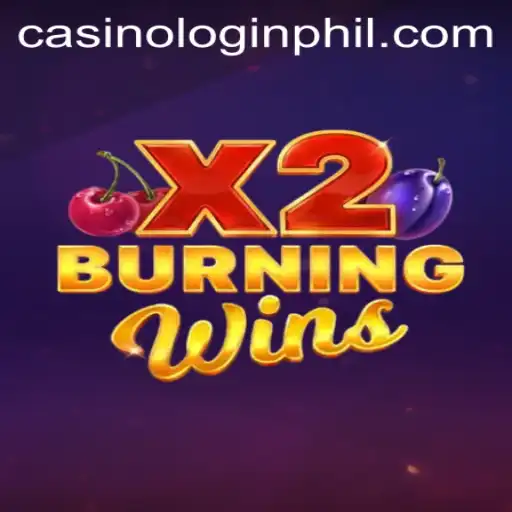Discover the Excitement of BurningWinsX2 at Phil Casino